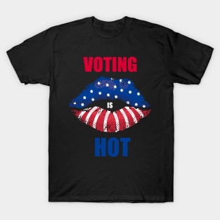 Voting is hot T-Shirt